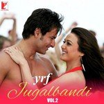 YRF Jugalbandi Vol. 2 - Raghav Song Download